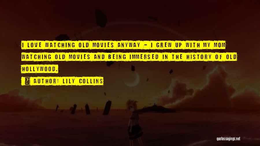 Being Immersed Quotes By Lily Collins