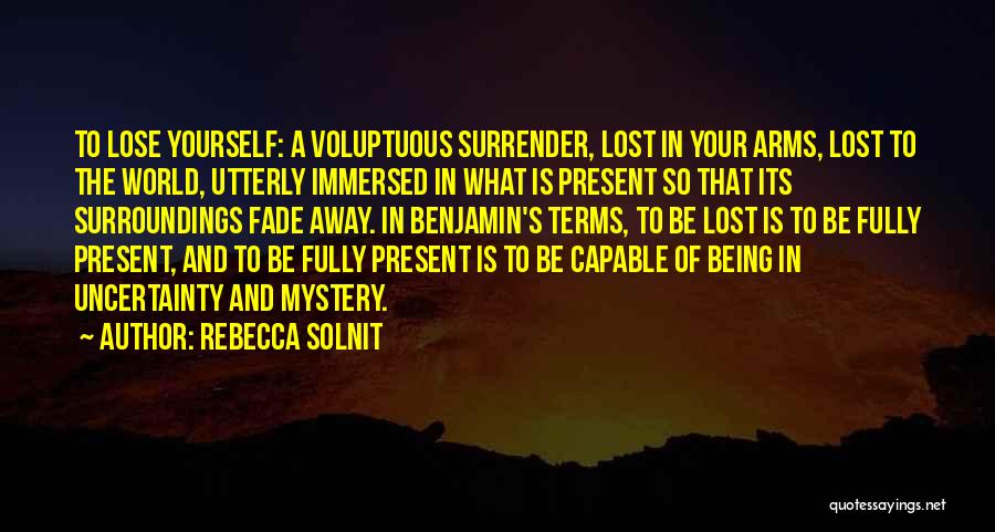 Being Immersed Quotes By Rebecca Solnit