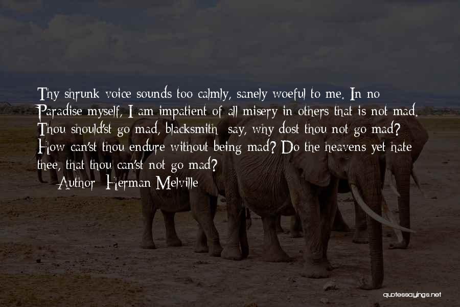 Being Impatient Quotes By Herman Melville