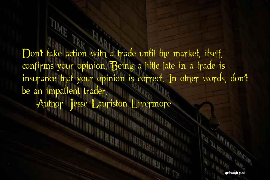 Being Impatient Quotes By Jesse Lauriston Livermore