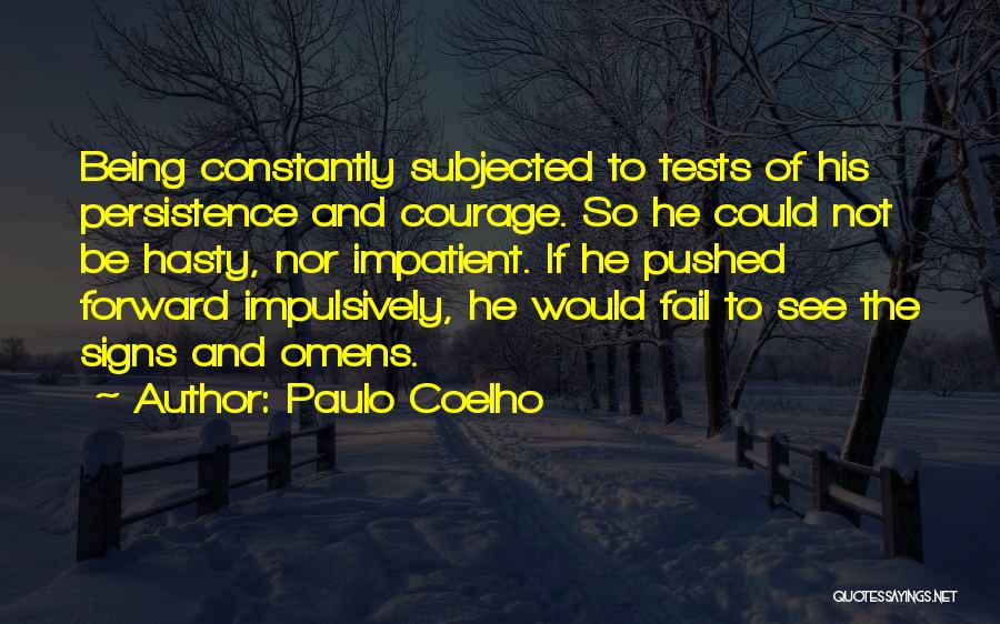 Being Impatient Quotes By Paulo Coelho