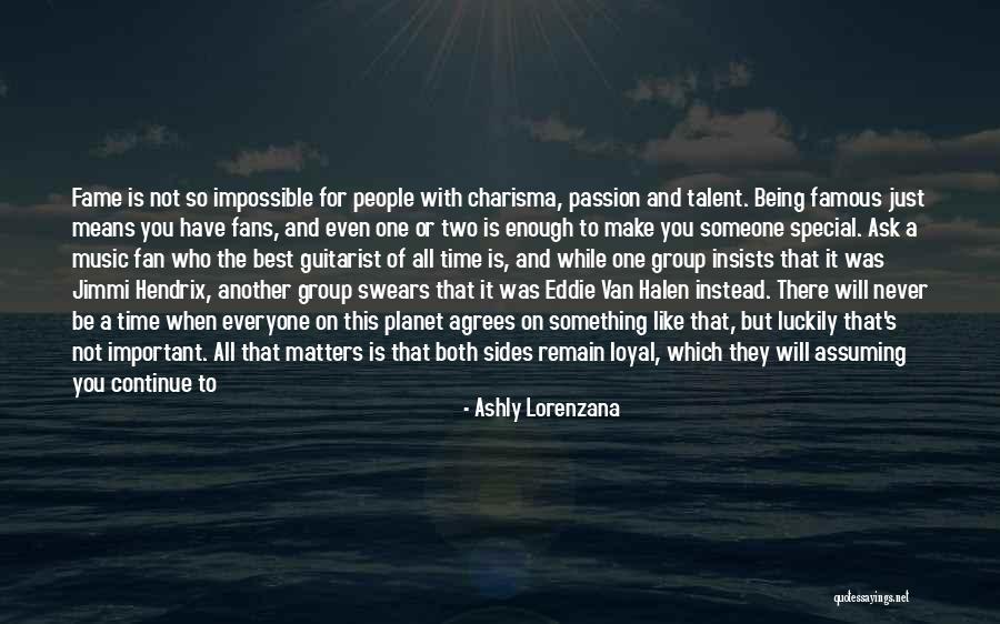 Being Important To Someone Quotes By Ashly Lorenzana Being Important To Someone Quotes By Ashly Lorenzana