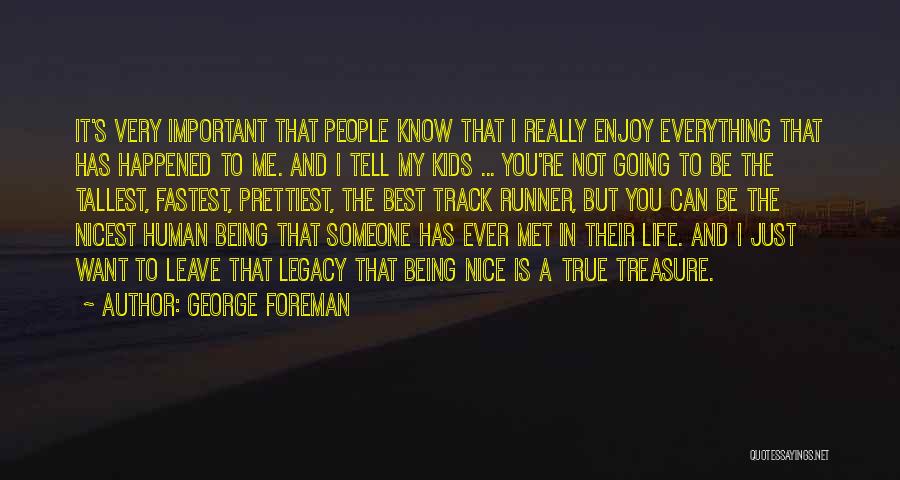 Being Important To Someone Quotes By George Foreman