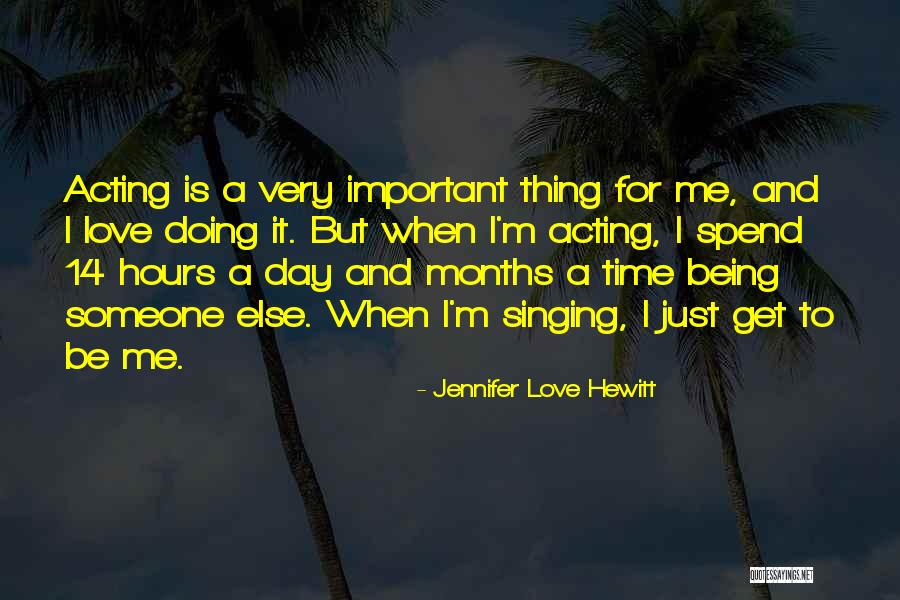 Being Important To Someone Quotes By Jennifer Love Hewitt