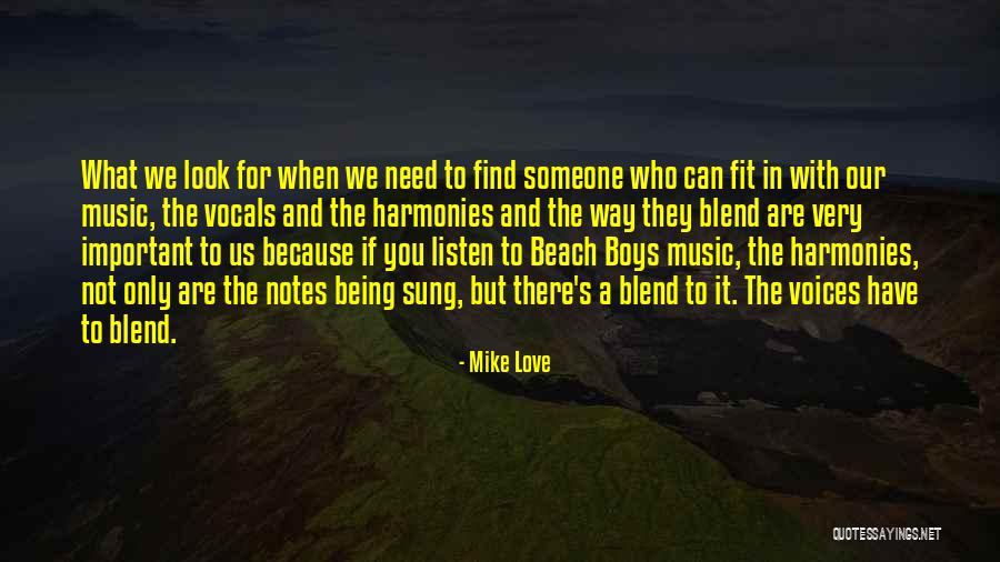 Being Important To Someone Quotes By Mike Love Being Important To Someone Quotes By Mike Love