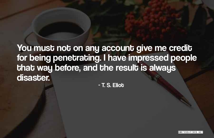 Being Impressed Quotes By T. S. Eliot