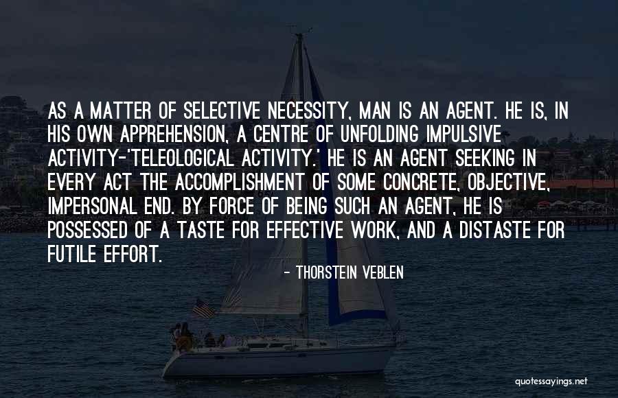 Being Impulsive Quotes By Thorstein Veblen Being Impulsive Quotes By Thorstein Veblen