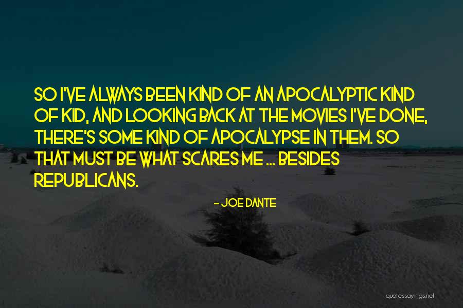 Being In A Dark Place In Life Quotes By Joe Dante Being In A Dark Place In Life Quotes By Joe Dante
