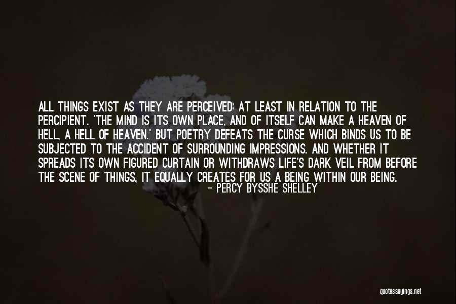 Being In A Dark Place In Life Quotes By Percy Bysshe Shelley Being In A Dark Place In Life Quotes By Percy Bysshe Shelley