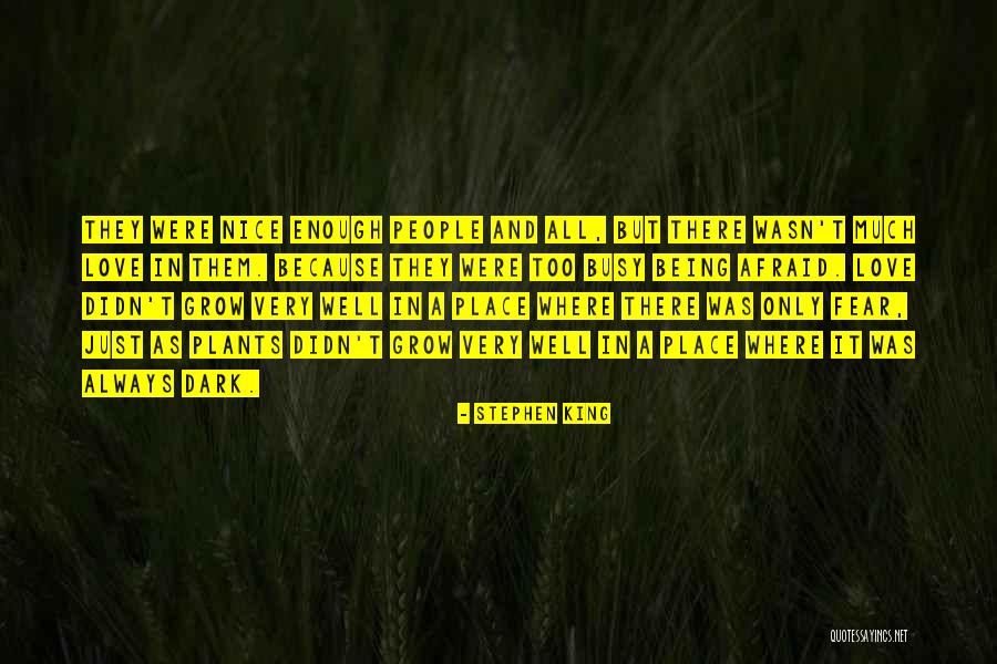 Being In A Dark Place Quotes By Stephen King Being In A Dark Place Quotes By Stephen King