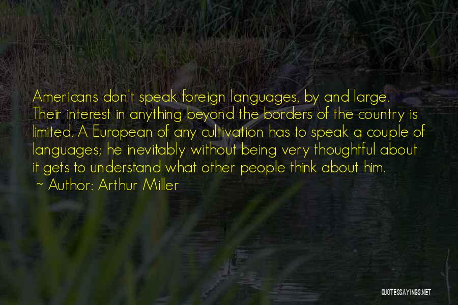 Being In A Foreign Country Quotes By Arthur Miller