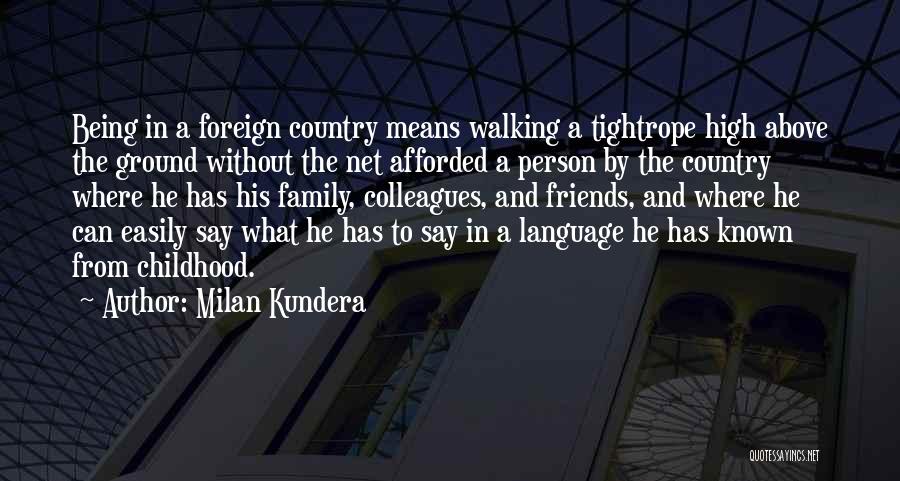 Being In A Foreign Country Quotes By Milan Kundera