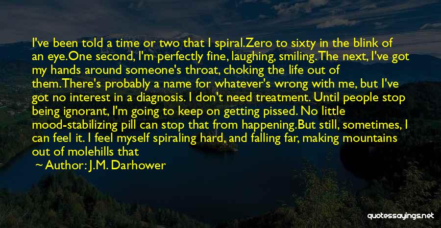 Being In A Pissed Off Mood Quotes By J.M. Darhower