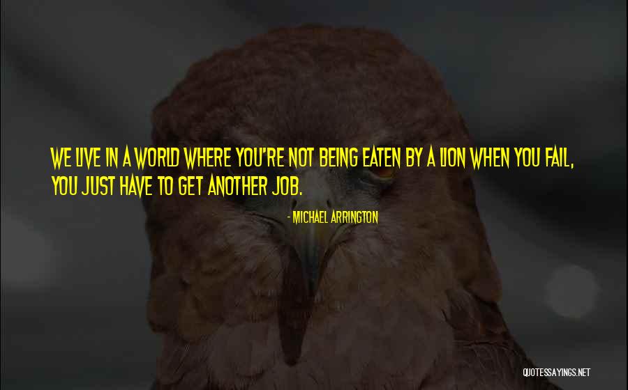 Being In Another World Quotes By Michael Arrington Being In Another World Quotes By Michael Arrington
