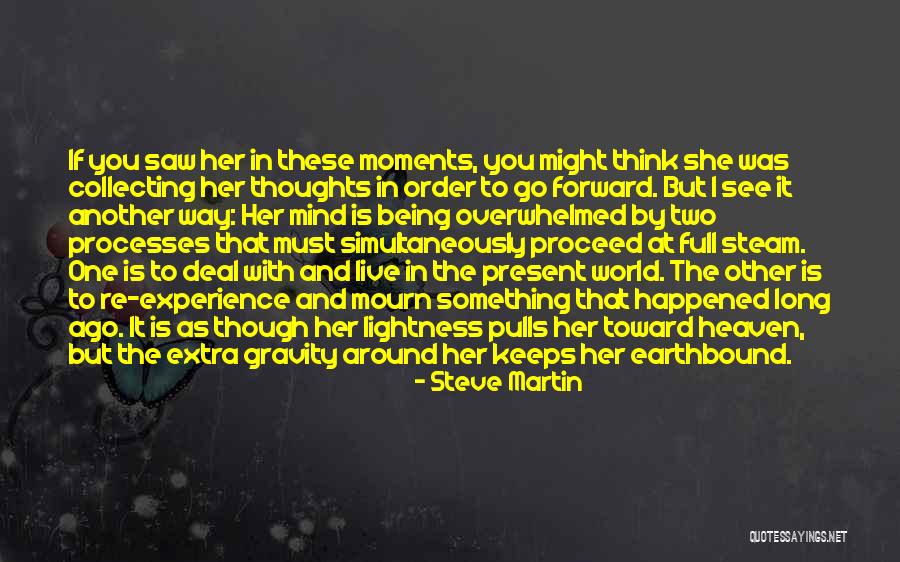 Being In Another World Quotes By Steve Martin Being In Another World Quotes By Steve Martin