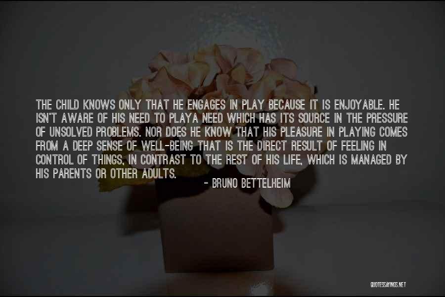 Being In Control Of Life Quotes By Bruno Bettelheim Being In Control Of Life Quotes By Bruno Bettelheim