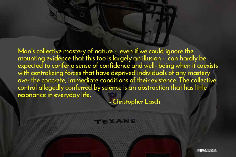 Being In Control Of Life Quotes By Christopher Lasch Being In Control Of Life Quotes By Christopher Lasch