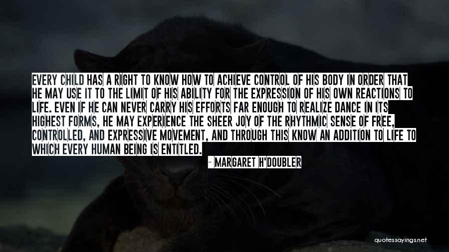 Being In Control Of Life Quotes By Margaret H'Doubler Being In Control Of Life Quotes By Margaret H'Doubler