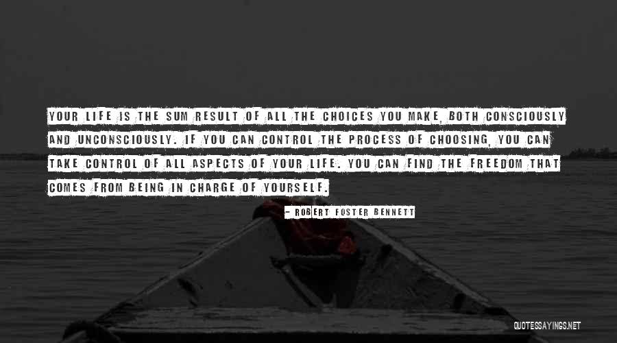 Being In Control Of Life Quotes By Robert Foster Bennett Being In Control Of Life Quotes By Robert Foster Bennett