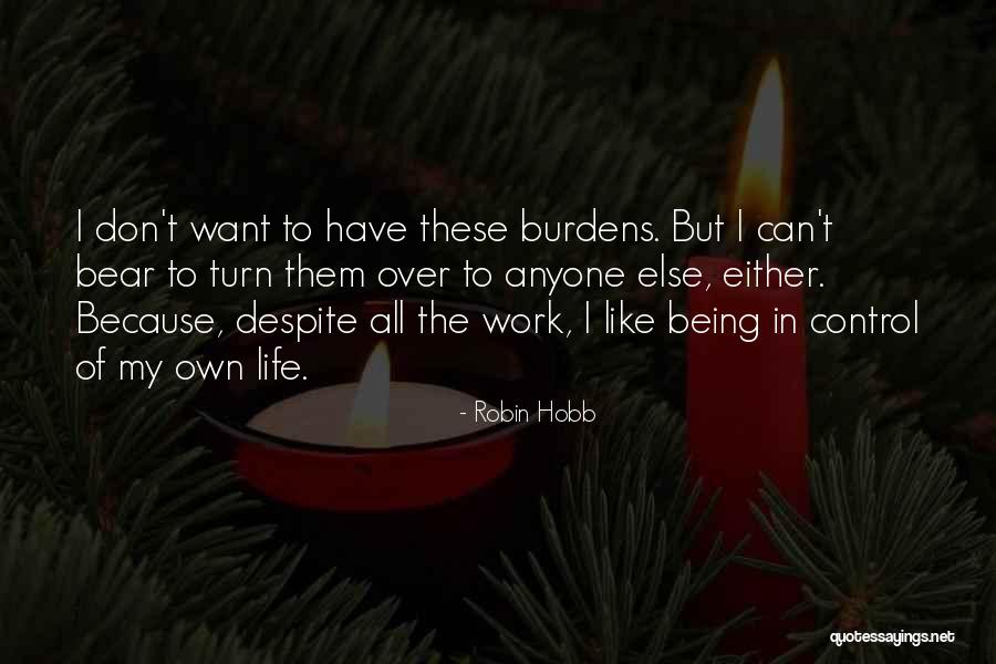 Being In Control Of Life Quotes By Robin Hobb Being In Control Of Life Quotes By Robin Hobb