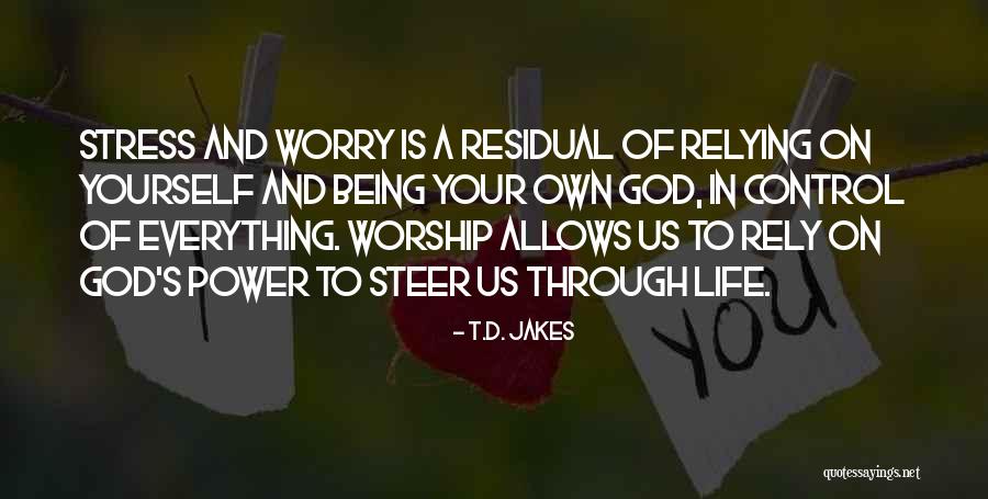 Being In Control Of Life Quotes By T.D. Jakes Being In Control Of Life Quotes By T.D. Jakes