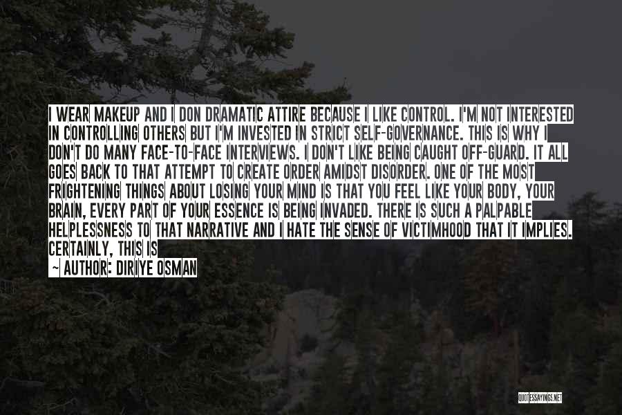 Being In Control Of Others Quotes By Diriye Osman