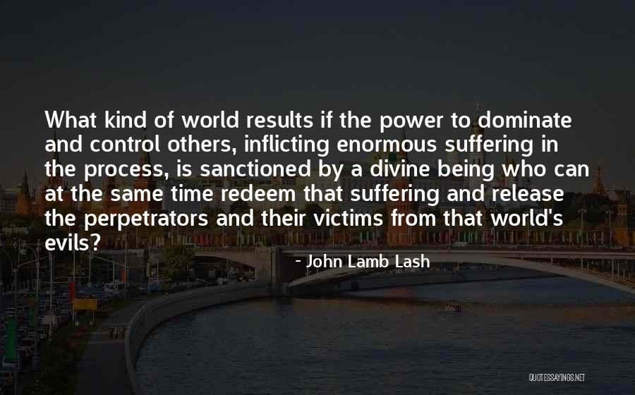 Being In Control Of Others Quotes By John Lamb Lash