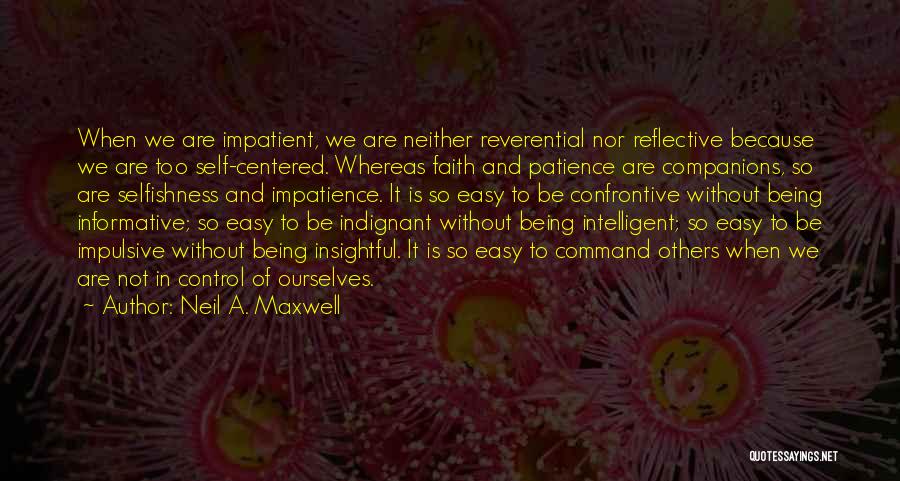 Being In Control Of Others Quotes By Neil A. Maxwell