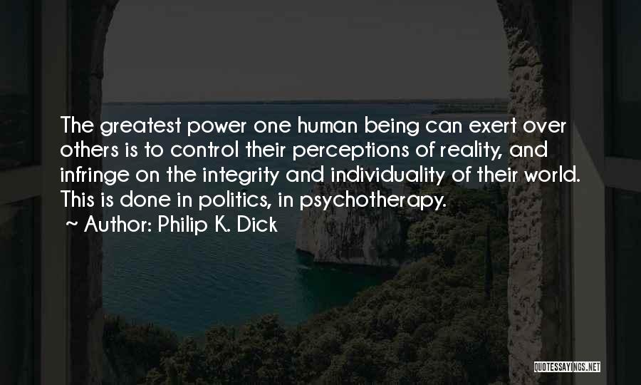 Being In Control Of Others Quotes By Philip K. Dick