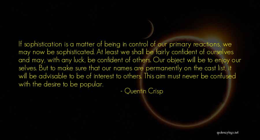 Being In Control Of Others Quotes By Quentin Crisp