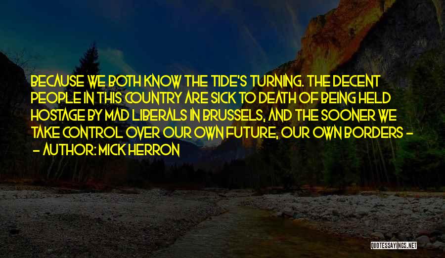 Being In Control Of Your Future Quotes By Mick Herron