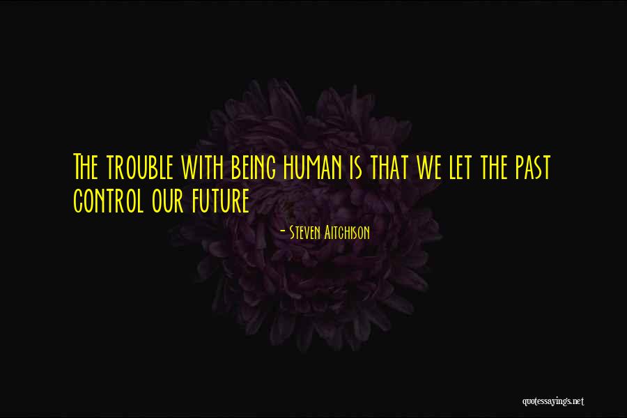 Being In Control Of Your Future Quotes By Steven Aitchison