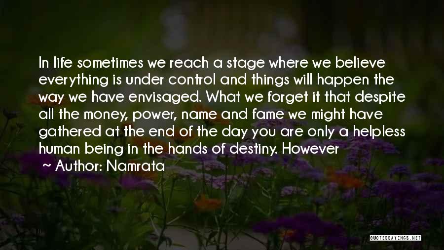 Being In Control Of Your Own Destiny Quotes By Namrata