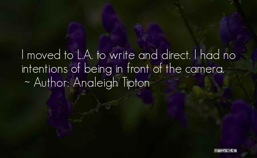 Being In Front Of The Camera Quotes By Analeigh Tipton