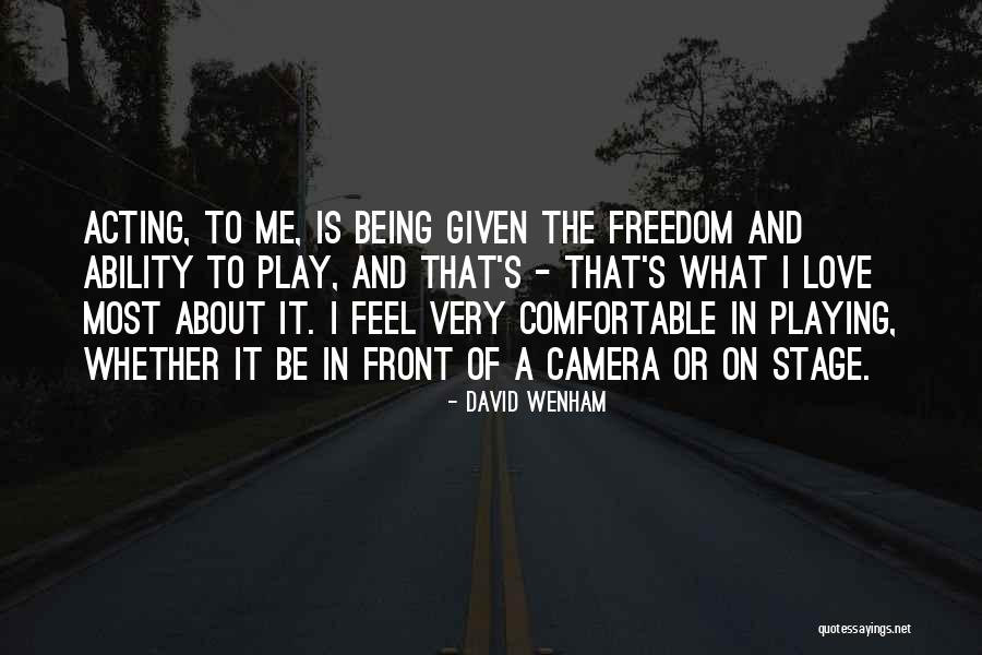 Being In Front Of The Camera Quotes By David Wenham