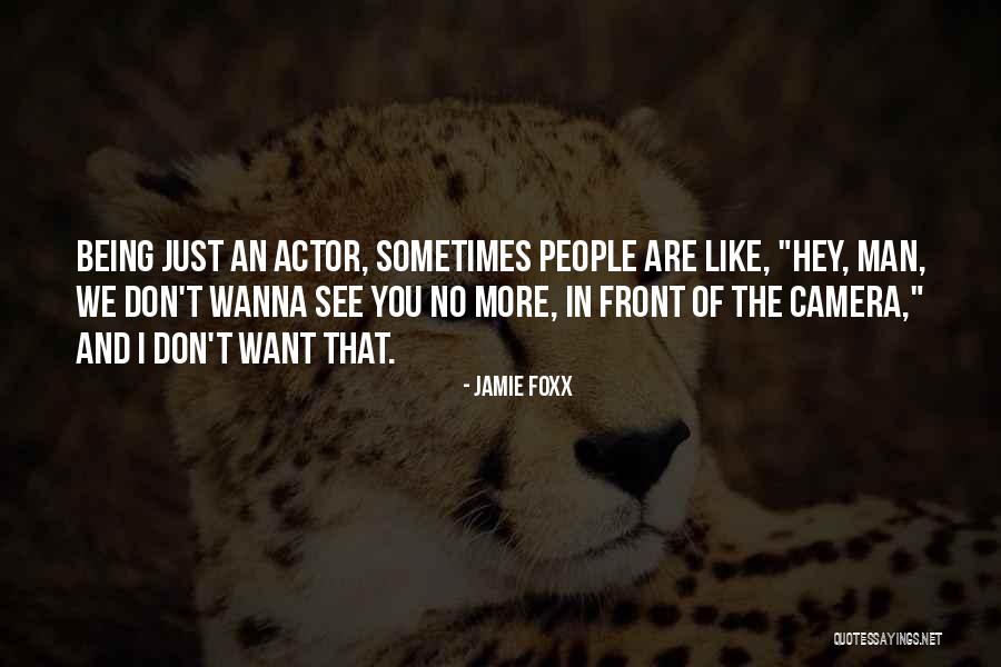 Being In Front Of The Camera Quotes By Jamie Foxx