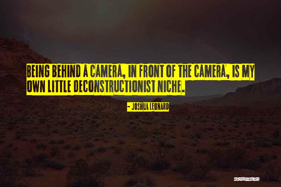 Being In Front Of The Camera Quotes By Joshua Leonard