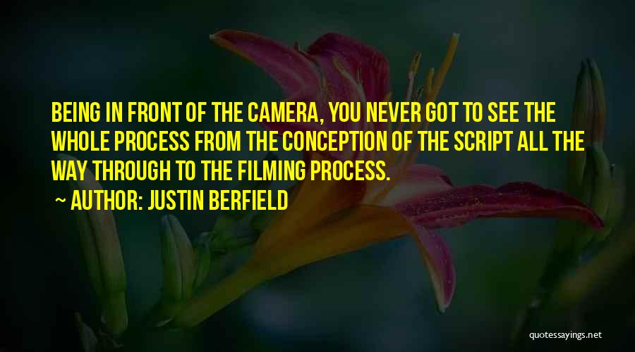 Being In Front Of The Camera Quotes By Justin Berfield