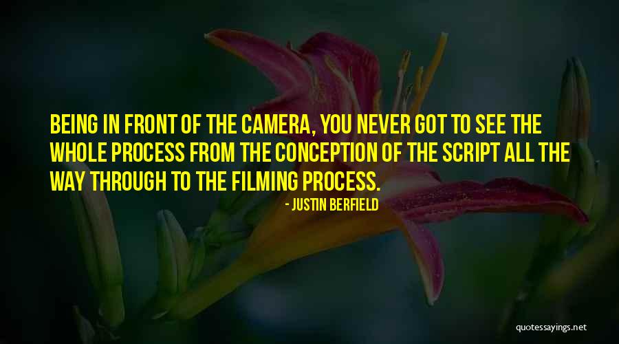 Being In Front Of The Camera Quotes By Justin Berfield