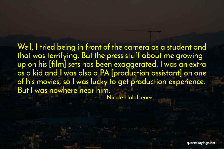 Being In Front Of The Camera Quotes By Nicole Holofcener