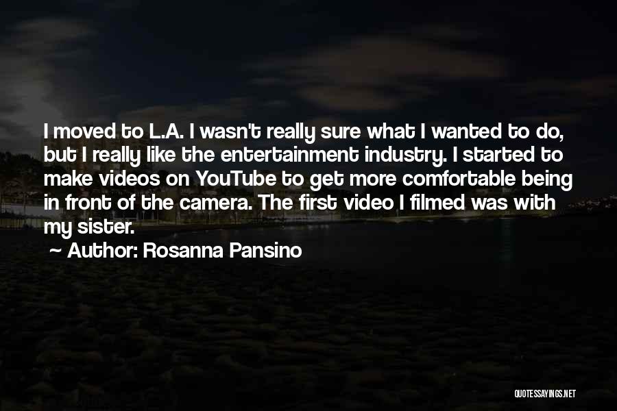 Being In Front Of The Camera Quotes By Rosanna Pansino