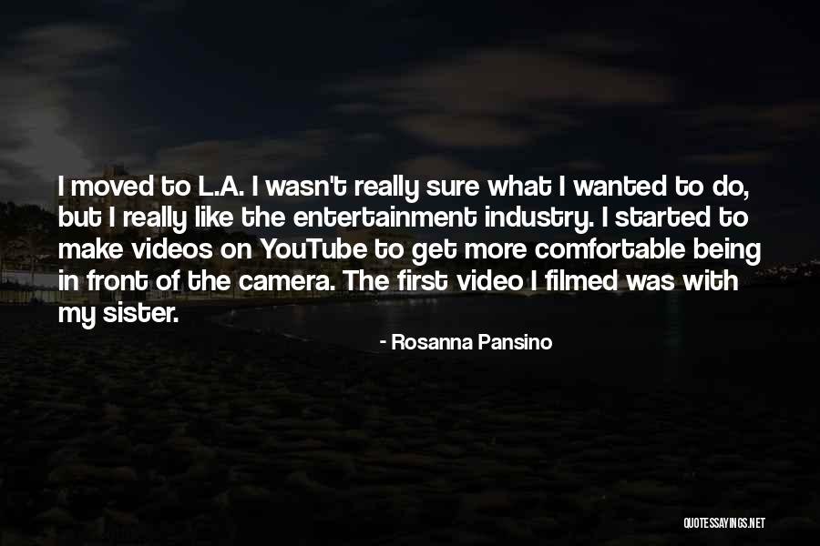 Being In Front Of The Camera Quotes By Rosanna Pansino