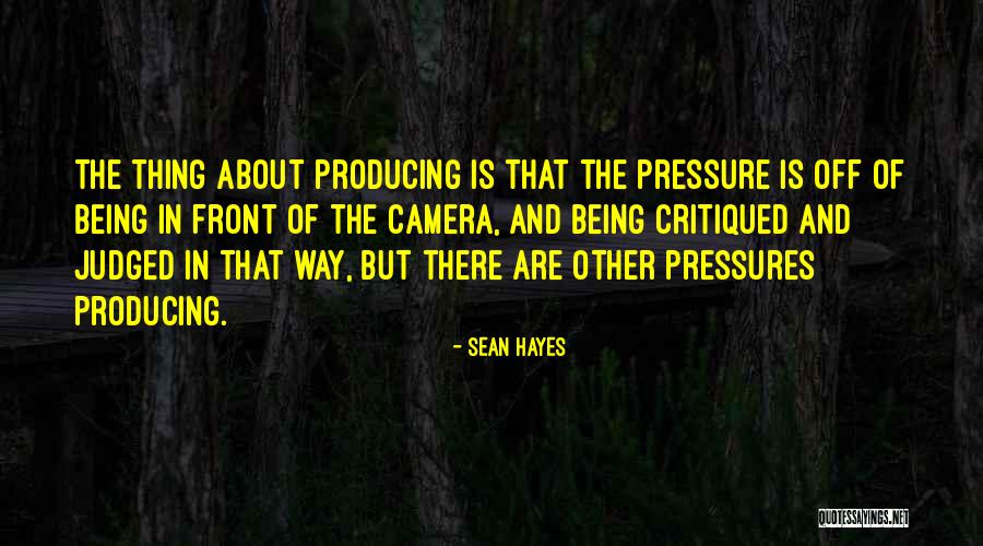 Being In Front Of The Camera Quotes By Sean Hayes