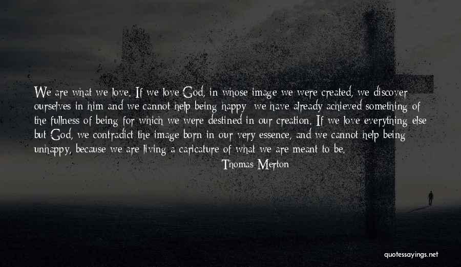 Being In Love And Happy Quotes By Thomas Merton Being In Love And Happy Quotes By Thomas Merton