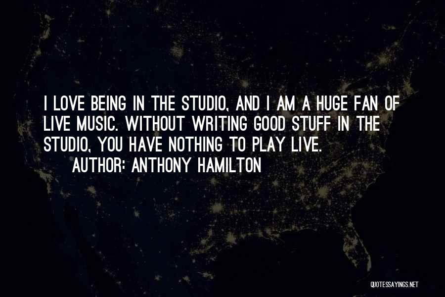 Being In Love Quotes By Anthony Hamilton