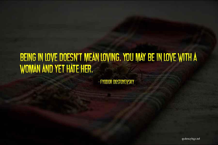 Being In Love With A Woman Quotes By Fyodor Dostoyevsky Being In Love With A Woman Quotes By Fyodor Dostoyevsky