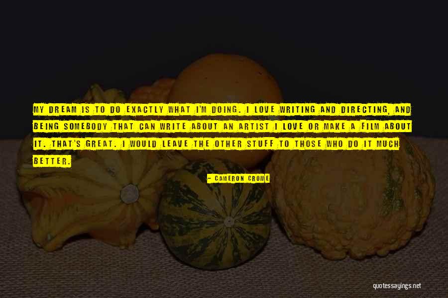Being In Love With An Artist Quotes By Cameron Crowe Being In Love With An Artist Quotes By Cameron Crowe