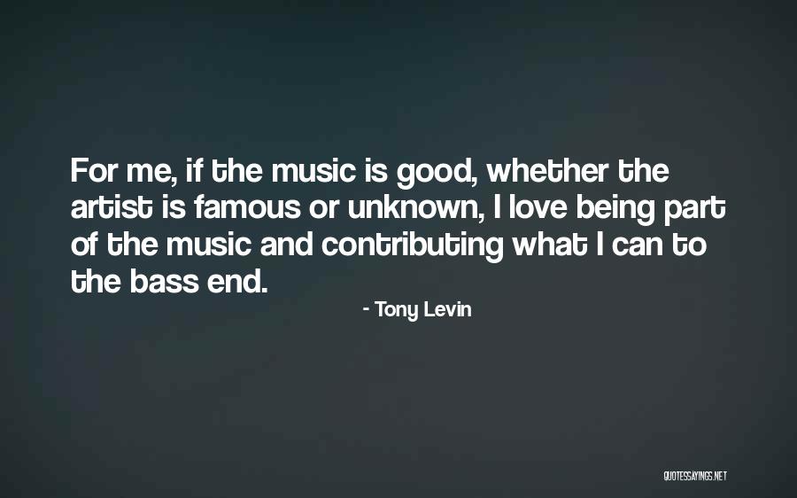 Being In Love With An Artist Quotes By Tony Levin Being In Love With An Artist Quotes By Tony Levin