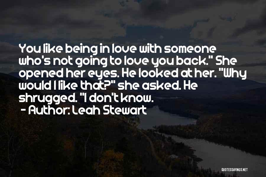 Being In Love With Love Quotes By Leah Stewart