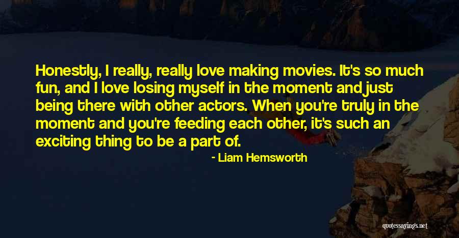 Being In Love With Love Quotes By Liam Hemsworth